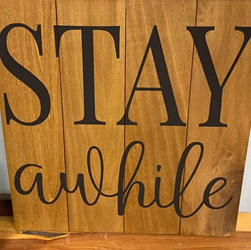 Stay Awhile - Square SIgn